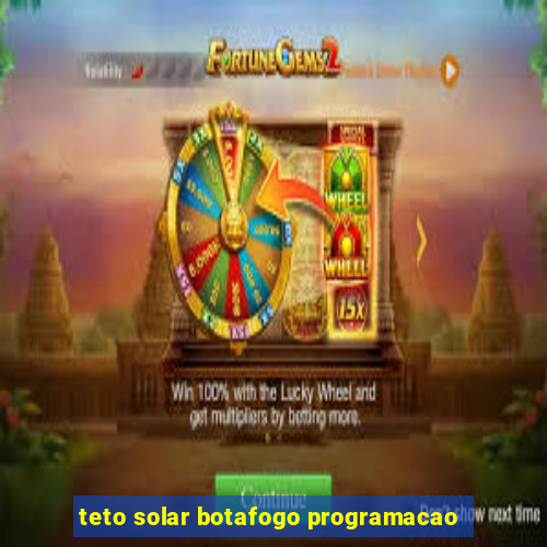 teto solar botafogo programacao